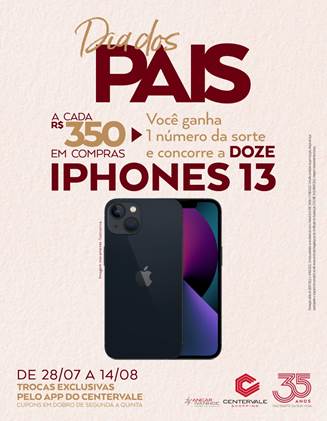 Dia dos Pais tem sorteio de doze aparelhos Iphone 13 no CenterVale Shopping