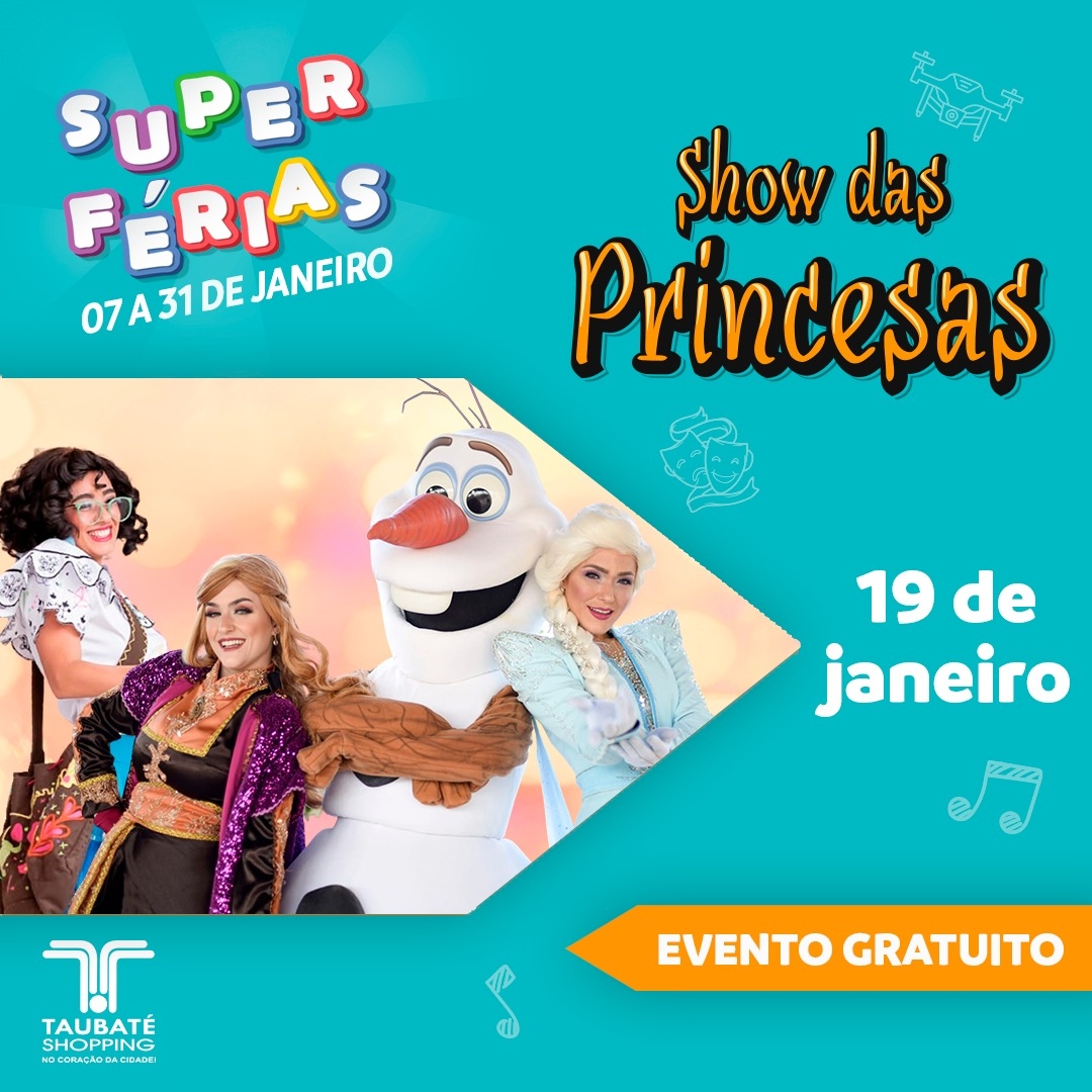 Show das Princesas e Festa das Cores são as próximas atrações de férias do Taubaté Shopping