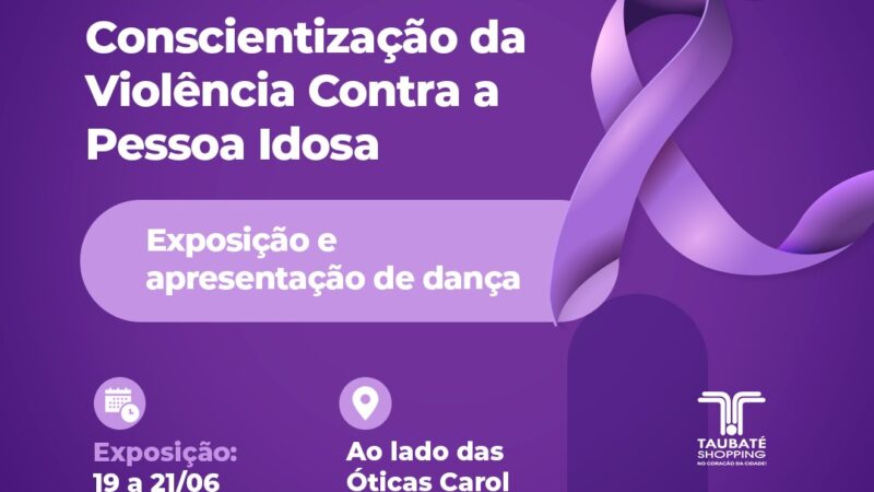 Taubaté Shopping recebe exposição para conscientizar população sobre violência contra idosos